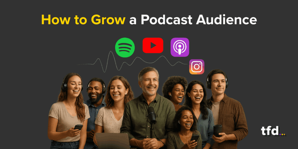 How to Grow Your Podcast Audience Quickly & Effectively