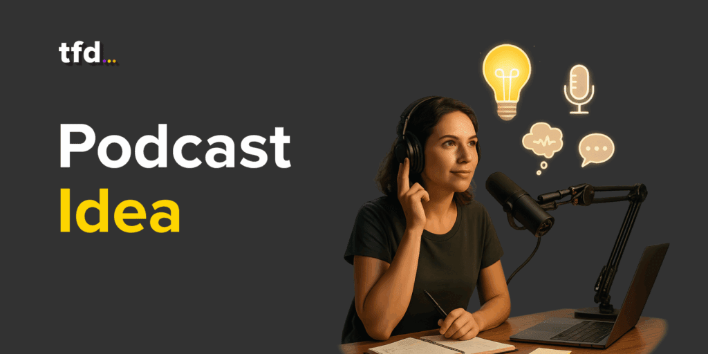 45 Podcast Ideas to Try in 2025