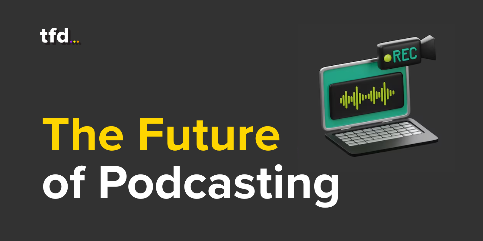 Future of Podcasting