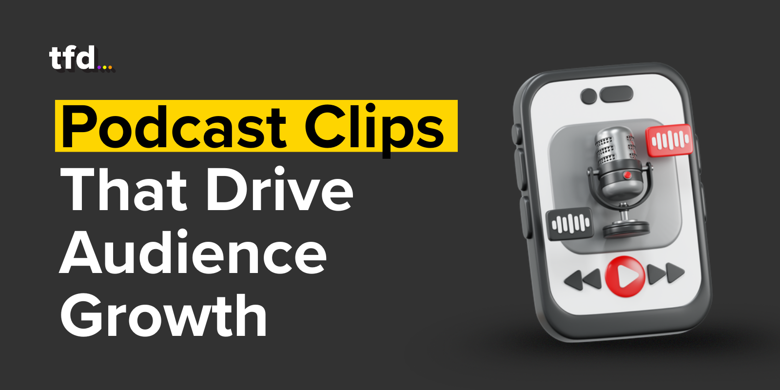 Podcast Clips That Boost Reach and Engagement