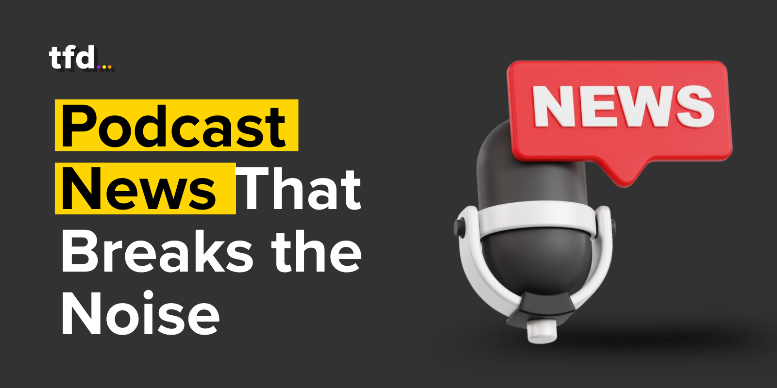 Podcast News That Keeps You Informed Every Day