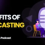 Benefits of podcasting