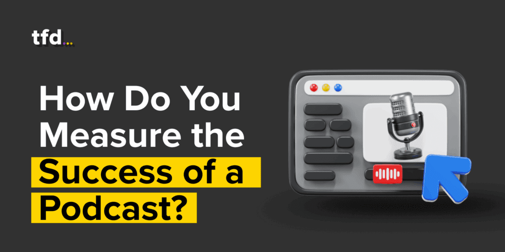 how to measure podcasting success