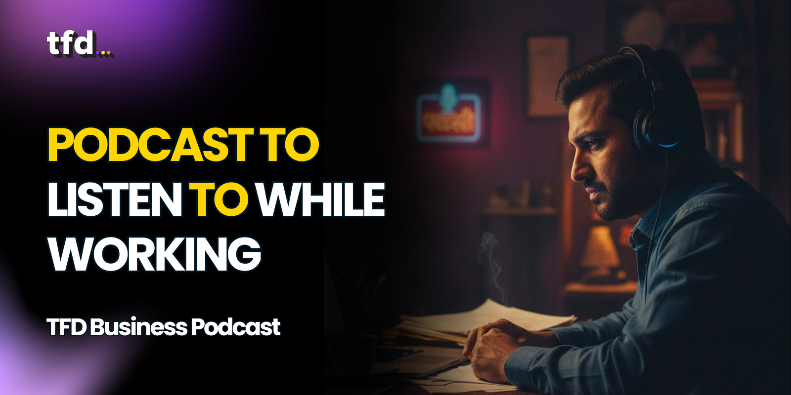 Podcast to listen to while working