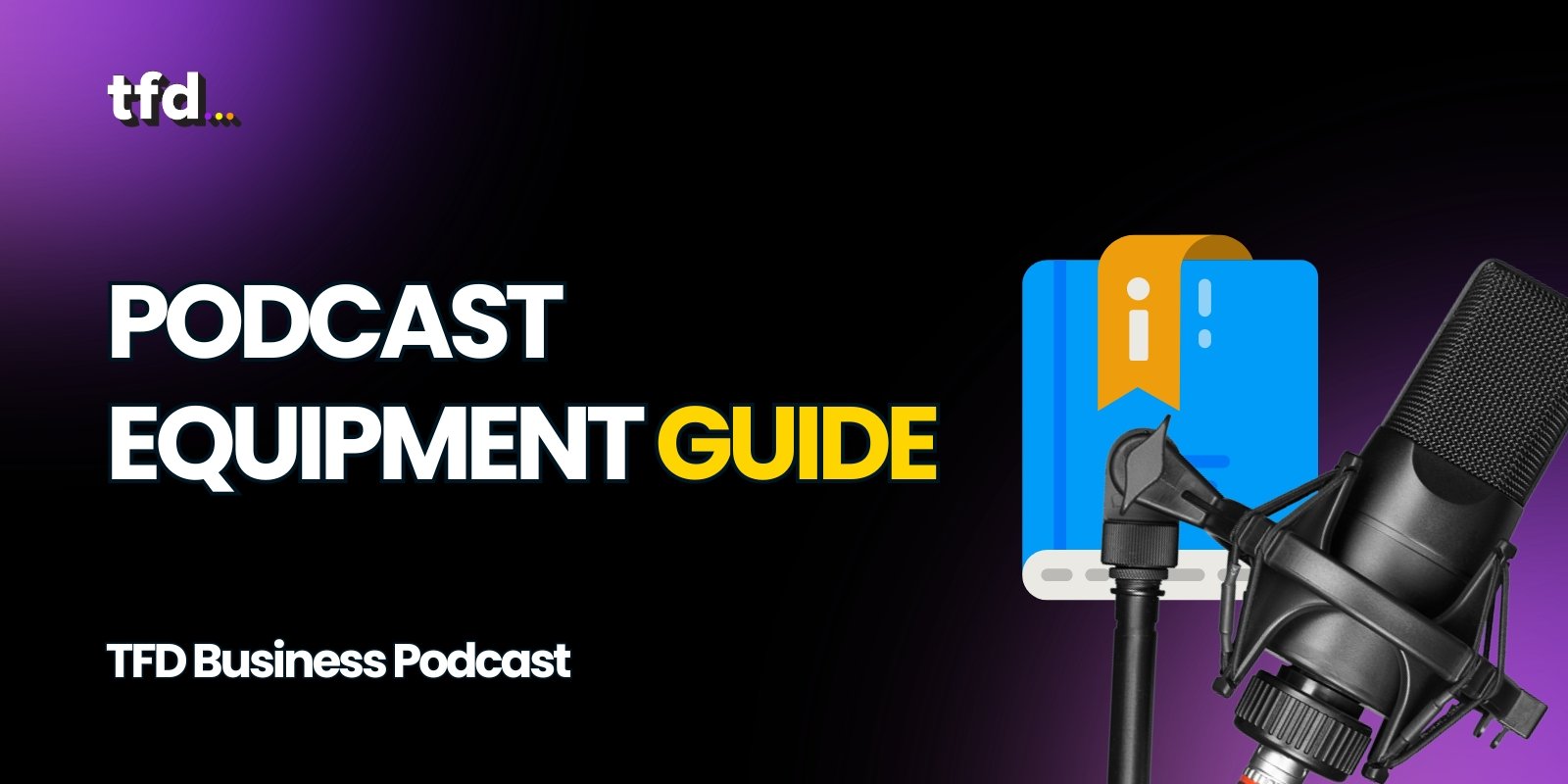 Podcast equipment guide