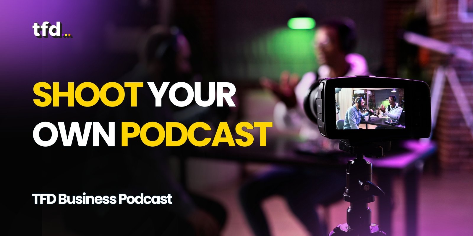 Shoot your own podcast