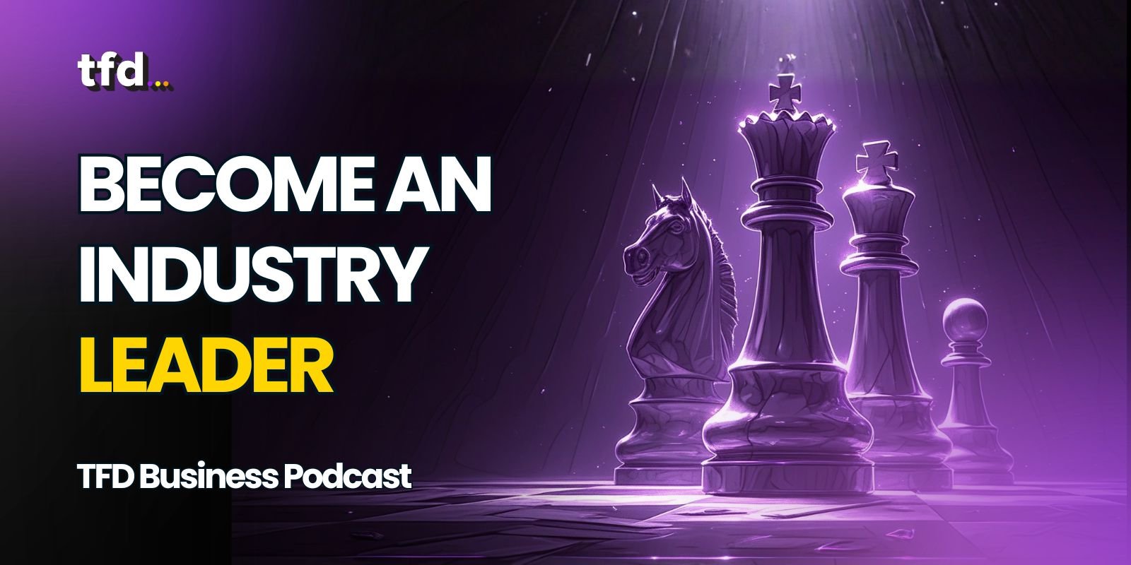 Become an industry leader