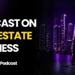 Podcast on real estate business