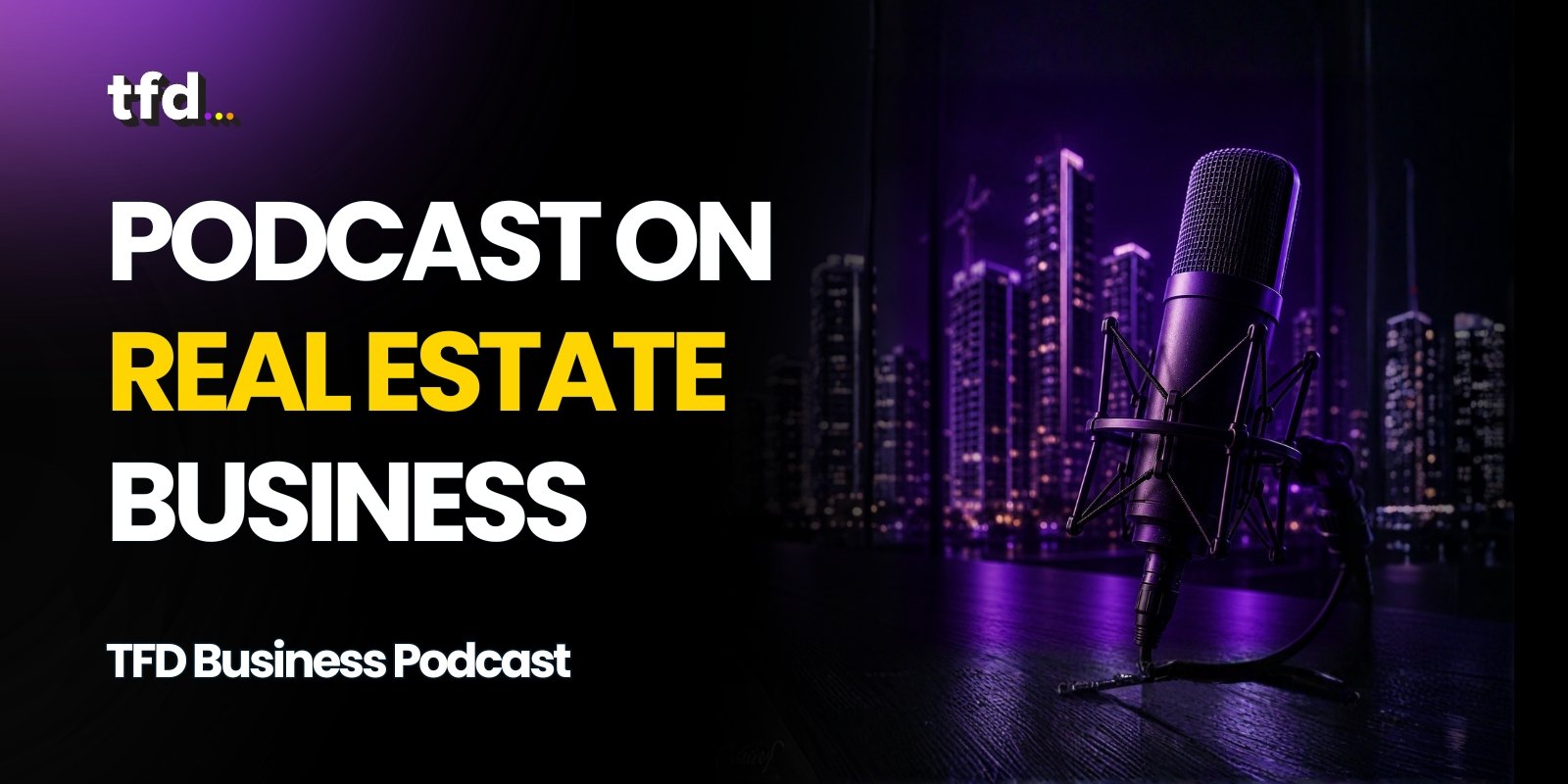 Podcast on real estate business
