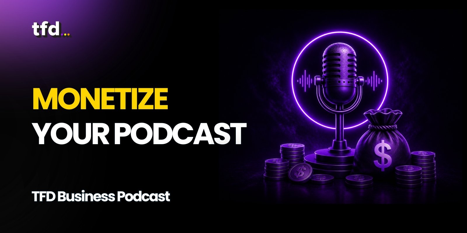Monetize your podcast