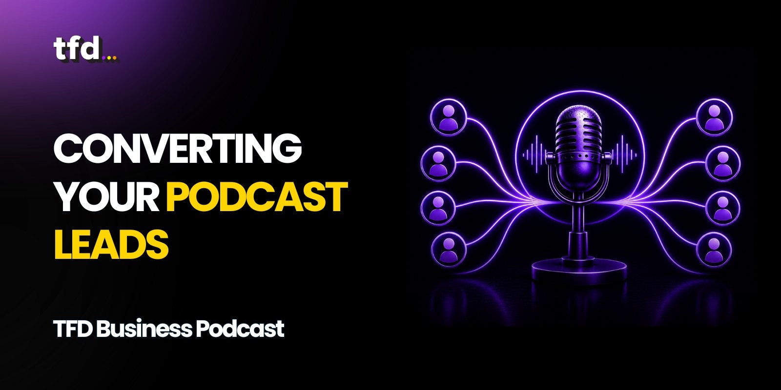 How to convert podcast leads?
