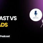 Podcast vs paid ads