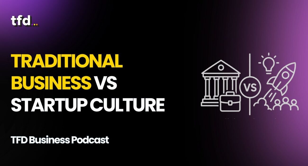 Traditional business vs startup culture