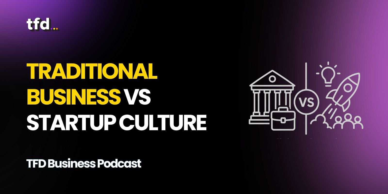 Traditional business vs startup culture