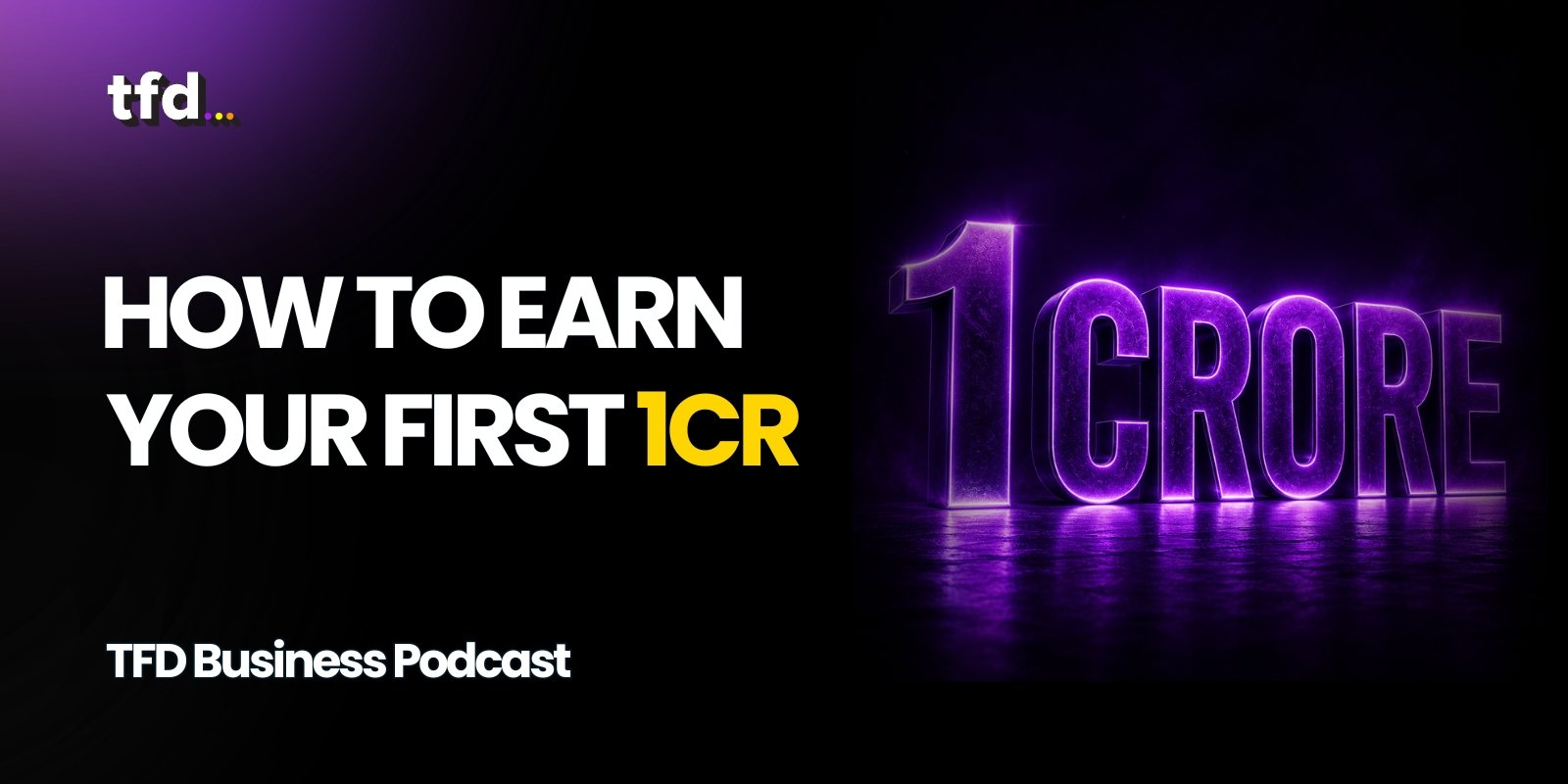 How to Earn Your First 1 Cr