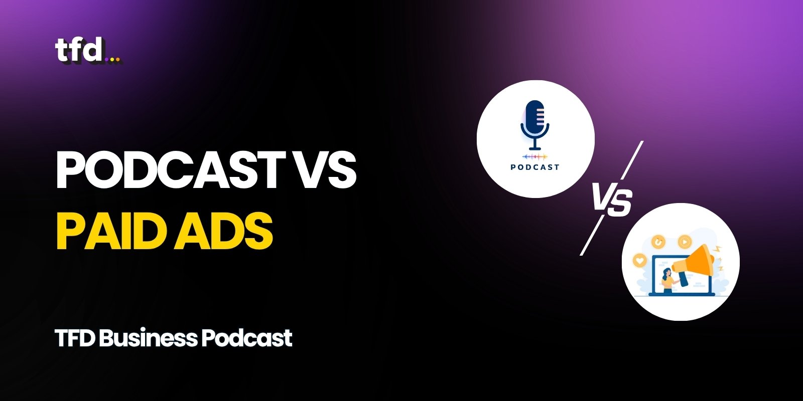Podcast vs paid ads