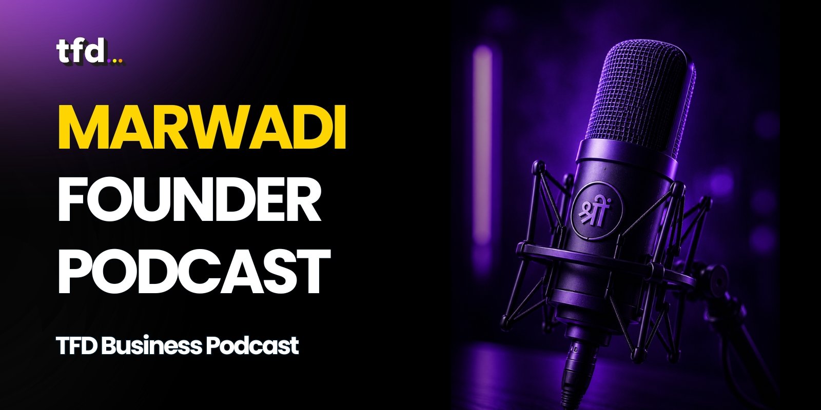 Marwadi Founder Podcast