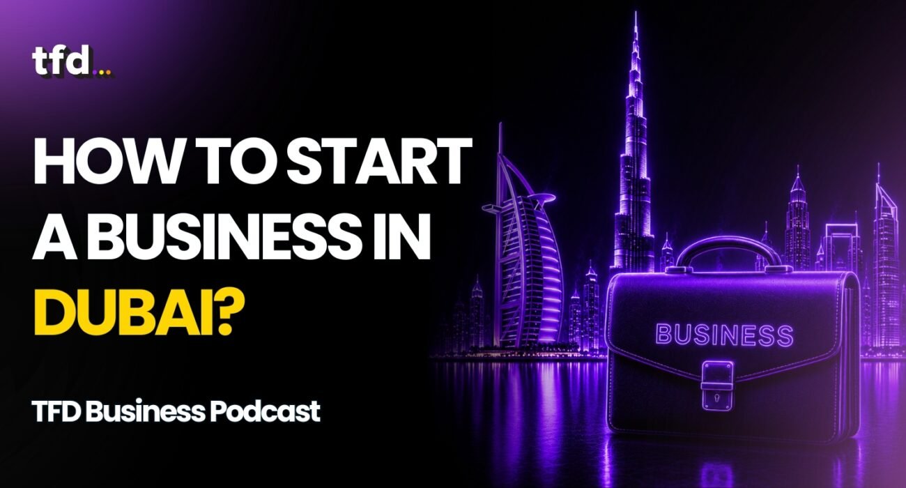 How to Start a Business in Dubai?
