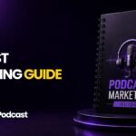 Podcast Marketing Guide